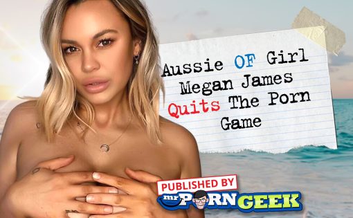 Aussie OF Girl Megan James Quits The Porn Game