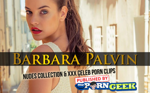 Barbara Palvin Nudes Collection & XXX Celeb Porn Clips