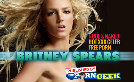 Britney Spears Nude & Naked: Hot XXX Celeb Free Porn