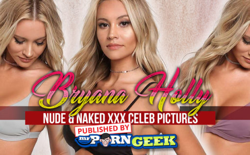 Bryana Holly Nude & Naked XXX Celeb Pictures