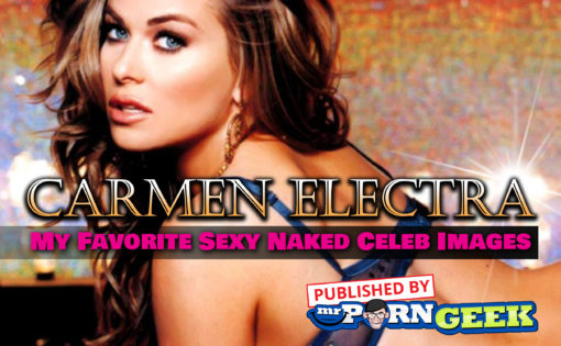 Carmen Electra Nude! My Favorite Sexy Naked Celeb Images