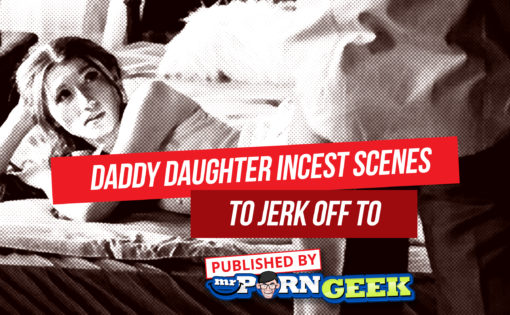 Daddy Daughter Incest Scenes To Jerk Off To