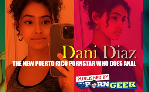 Dani Diaz: The New Puerto Rico Pornstar Who Does Anal