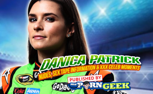 Danica Patrick Nudes, Sex Tape Information & XXX Celeb Moments