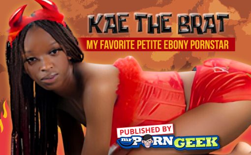 Kae The Brat: My Favorite Petite Ebony Pornstar