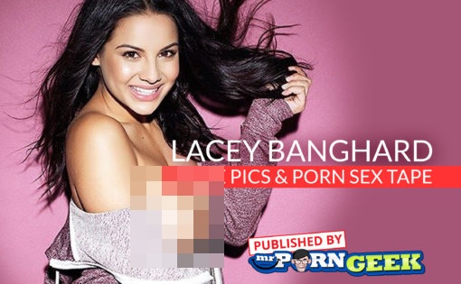 Lacey Banghard Nude Pics & Porn Sex Tape