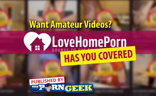 Want Amateur Videos? Love Home Porn Has You Covered