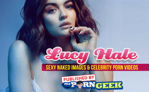 Lucy Hale Sexy Naked Images & Celebrity Porn Videos