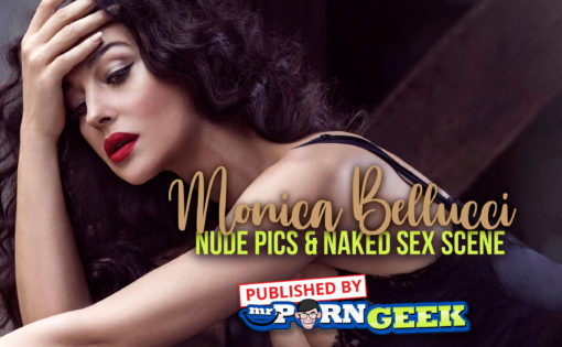 Monica Bellucci Nude Pics & Naked Sex Scene