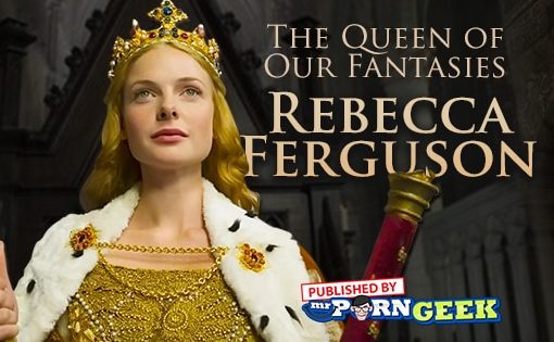 The Queen of Our Fantasies, Rebecca Ferguson