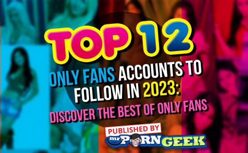 Top 12 Only Fans Accounts to Follow in 2023: Discover the Best of Only Fans