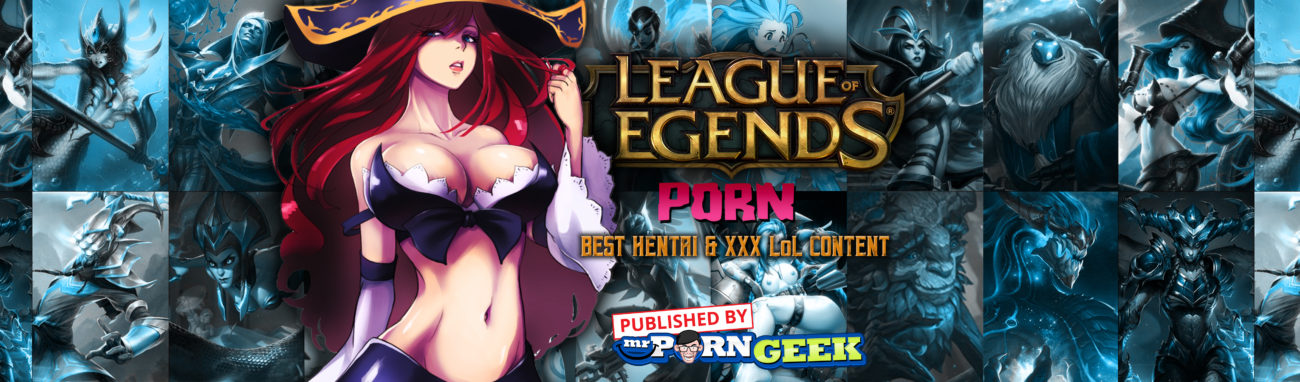 League Of Legends Porn: Best Hentai & XXX Lol Content