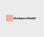 TiktokPorn/Reddit, OnlyFans Leaks